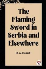 The Flaming Sword in Serbia and Elsewhere af M. A. Stobart