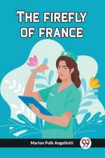 The firefly of france af Marion Polk Angellotti