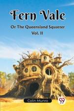 Fern Vale Or The Queensland Squatter Vol. II af Colin Munro
