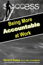 Being More Accountable at Work af Gerard Assey