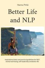 Better Life and NLP af Hannu Pirilä