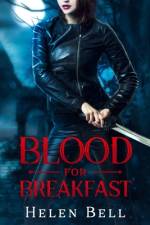 Blood for Breakfast af Helen Bell