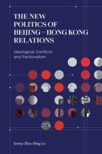 The New Politics of Beijing-Hong Kong Relations af Sonny Shiu-Hing Lo