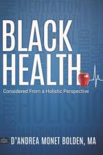 Black Health af D'Andrea Bolden
