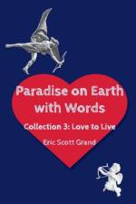 Paradise on Earth with Words Volume 3 af Eric Scott Grand