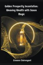 Golden Prosperity Incantation af Erwann Clairvoyant