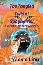 The Tangled Tails of Spaghettio af Alexie Linn