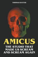 Amicus - The Studio That Made Us Scream and Scream Again af Thomas Baxter
