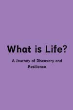 What is Life? A Journey of Discovery and Resilience af Filipe Faria