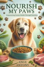 Nourish My Paws af Ange Antony