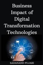 Business Impact of Digital Transformation Technologies af Sadanand Pujari