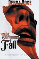 To Darkness I Fall af Debra Rose
