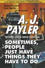 Sometimes, People Just Have Things They Have to Do af A. J. Payler