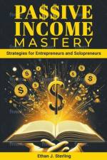 Passive Income Mastery af Isabella Sterling