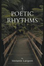Poetic Rhythms af Melanie Largent