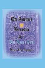 The Paladin's Ascension Pt 1 Blue Moon's Curse af Laura Jean Lysander