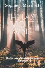 The Last Violet Wing af Sophie J Marshall
