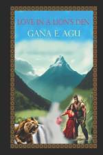 Love in a Lion's Den af Gana Agu