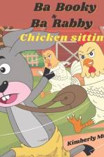 Ba Booky and Ba Rabby Chicken Sittin af Kimberly Muthra