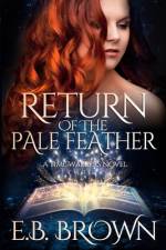 Return of the Pale Feather af E B Brown
