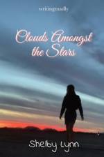Clouds Amongst the Stars (a poetry collection) af Shelby Lynn