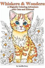 Whiskers & Wonders af Ancilla Grey
