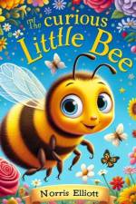The Curious Little Bee af Norris Elliott