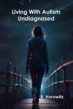 Living With Autism Undiagnosed af R. Horowitz