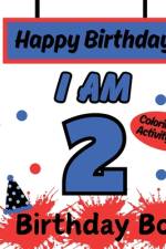 I am 2 Happy Birthday Activity/Coloring Book For boys- Happy Birthday Activity/Coloring Book For Kids af S. A. Rodriguez Publishing