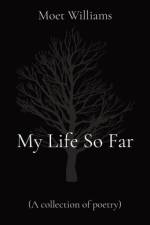 My Life So Far af Moet Williams