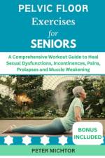 Pelvic Floor Exercises for Seniors af Peter Michtor