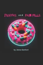 Pastries and Pain Pills af Janna Sanford