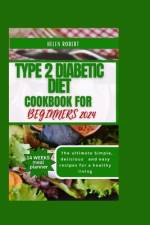 Type 2 Diabetic Diet Cookbook for Beginners af Helen Robert