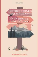 Instrucciones Para Sobrevivir En Un Bosque Encantado af Aurora Losa
