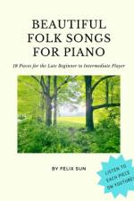 Beautiful Folk Songs for Piano af Felix Sun