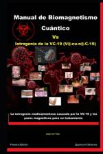 Manual de Biomagnetismo Cuántico Vs Iatrogenia de la VC-19 (V@c-u-n@-C-19) af Magdalena JuÃ¡rez