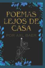 Poemas lejos de casa af Axl Baer Sanhueza