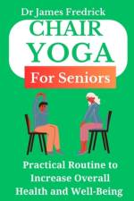 Chair Yoga for Seniors af James Fredrick