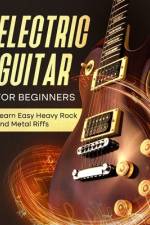 Electric Guitar For Beginners af Frederick Johnson