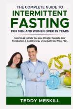 The Complete Guide to Intermittent Fasting for Men and Women Over 35 Years af Teddy Meskill