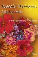 Peaceful Patterns Coloring Book, Happy Greetings for Seniors af B Thompson