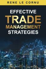 Effective Trade Management Strategies af Rene Le Cornu