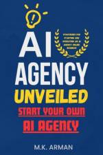 AI Agency Unveiled af M K Arman