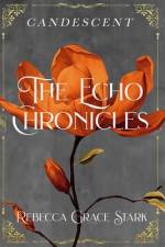 The Echo Chronicles af Rebecca Grace Stark