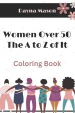 Women Over 50 The A to Z of It Coloring Book af Dayna Mason