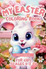My Easter Coloring Book For Kids Ages 4-8 af Sternritter A