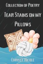 Tear Stains On My Pillows af Chrissy Nicole