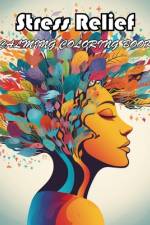 Stress Relief Calming Coloring Book af Timothy Nathan