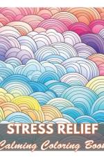 Stress Relief Calming Coloring Book af Edward Douglas