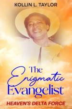 The Enigmatic Evangelist af Kollin L Taylor
